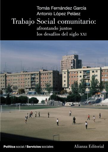 Portada del libro «Trabajo Social comunitario: afrontando juntos los desafíos del siglo XXI», de Tomás Fernández García, Antonio López Peláez