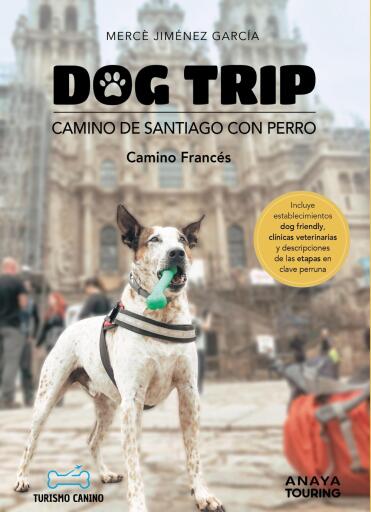 Portada del libro «Dog trip. Camino de Santiago con perro», de Mercè Jiménez García