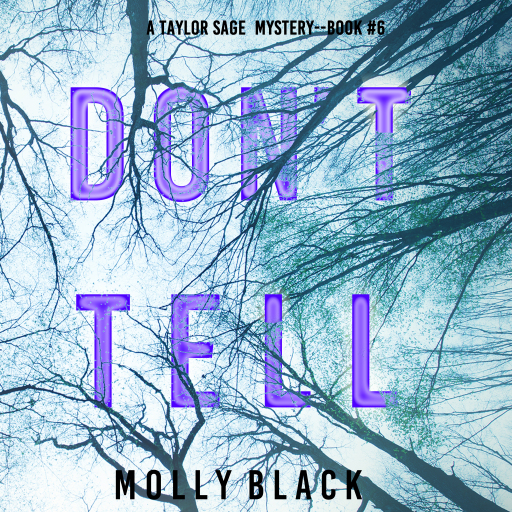 Portada del audiolibro «Don't Tell (A Taylor Sage FBI Suspense Thriller—Book 6)», de Molly Black