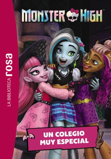 Portada del libro «La biblioteca rosa. Monster High, 1. Un colegio muy especial», de Varios autores