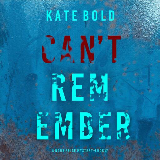 Can't Remember (A Nora Price Mystery—Book 7)