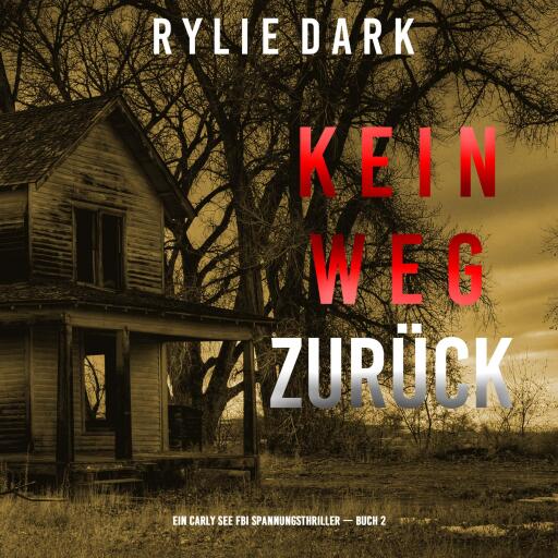 Kein Weg Zurück (Ein Carly See FBI Spannungsthriller — Buch 2)