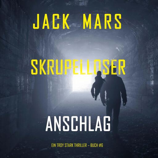 Skrupelloser Anschlag (Ein Troy Stark Thriller – Buch #6)