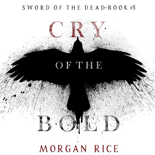 Portada del audiolibro «Cry of the Bold (Sword of the Dead—Book Five)», de Morgan Rice