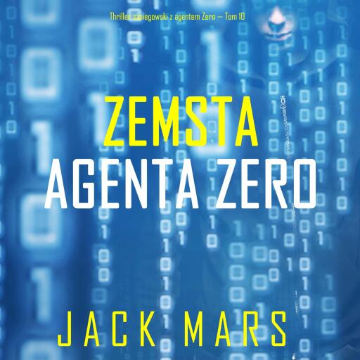 Portada del audiolibro «Zemsta agenta Zero (Thriller szpiegowski z agentem Zero — Tom 10)», de Jack Mars