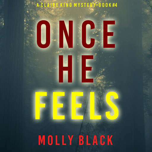 Portada del audiolibro «Once He Feels (A Claire King FBI Suspense Thriller—Book Four)», de Molly Black