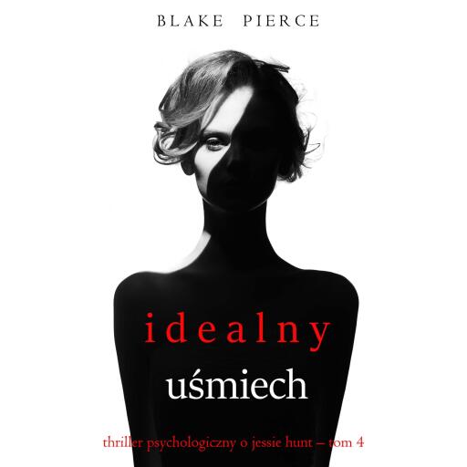 Portada del audiolibro «Idealny uśmiech (Thriller psychologiczny o Jessie Hunt – Tom 4)», de Blake Pierce
