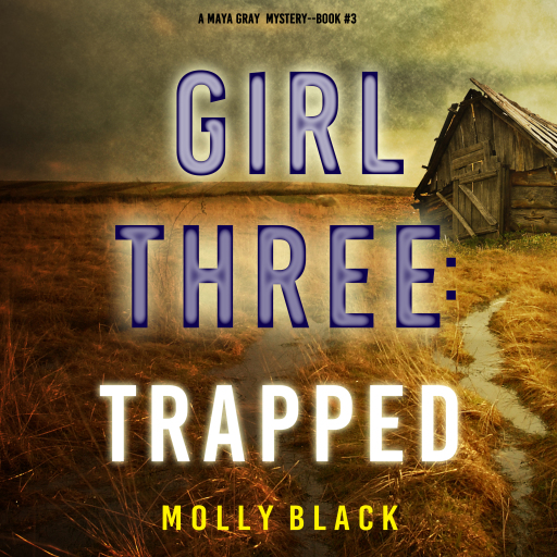 Portada del audiolibro «Girl Three: Trapped (A Maya Gray FBI Suspense Thriller—Book 3)», de Molly Black