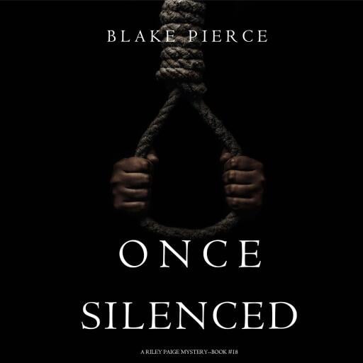 Once Silenced (A Riley Paige Mystery—Book 18)