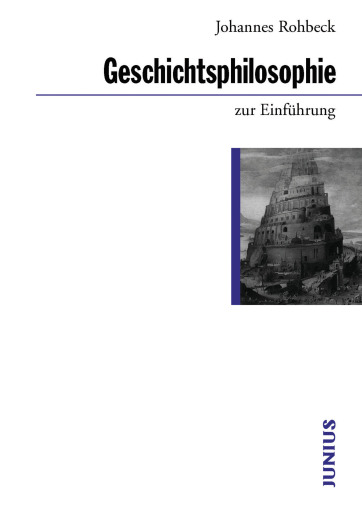 Portada del libro «Geschichtsphilosophie zur Einführung», de Johannes Rohbeck