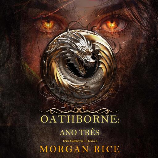 Portada del audiolibro «Oathborne: Ano Três (Série Oathborne — Livro 3)», de Morgan Rice
