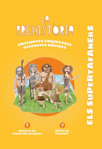 Els supertafaners. La prehistòria