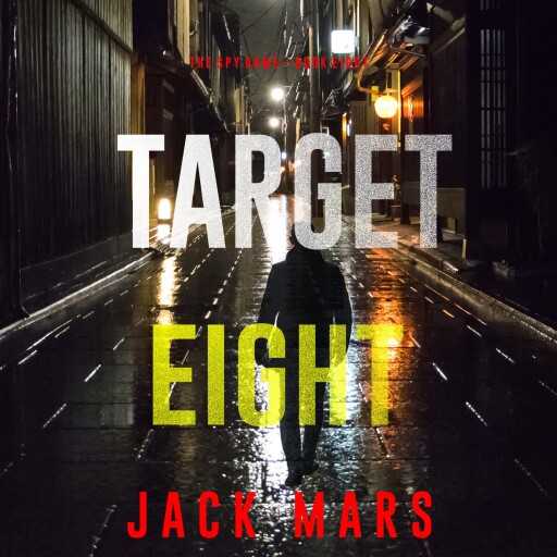 Portada del audiolibro «Target Eight (The Spy Game—Book #8)», de Jack Mars