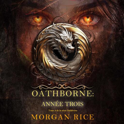 Portada del audiolibro «Oathborne : Année trois (Tome 3 de la série Oathborne)», de Morgan Rice