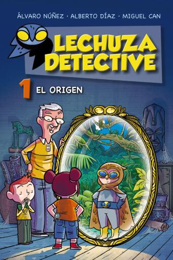 Portada del libro «Lechuza Detective 1: El origen», de Equipo Lechuza