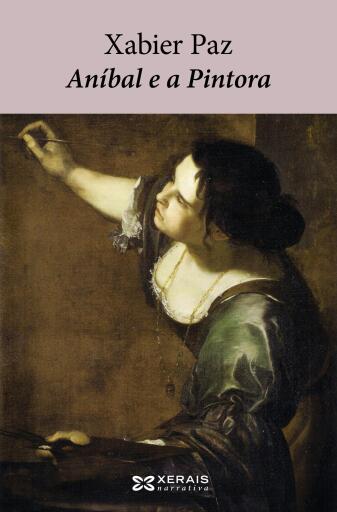 Portada del libro «Aníbal e a Pintora», de Xabier Paz
