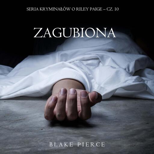 Zagubiona (Seria kryminałów o Riley Paige – Cz. 10)