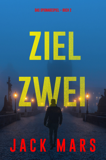 Portada del libro «Ziel Zwei (Spiel der Spione – Band 2)», de Jack Mars