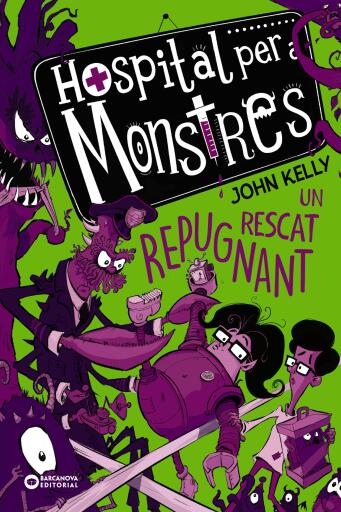 Portada del libro «Hospital per a monstres. Un rescat repugnant», de John Kelly