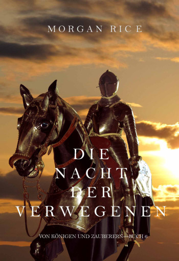 Portada del libro «Die Nacht der Verwegenen (Von Königen und Zauberern — Buch 6)», de Morgan Rice