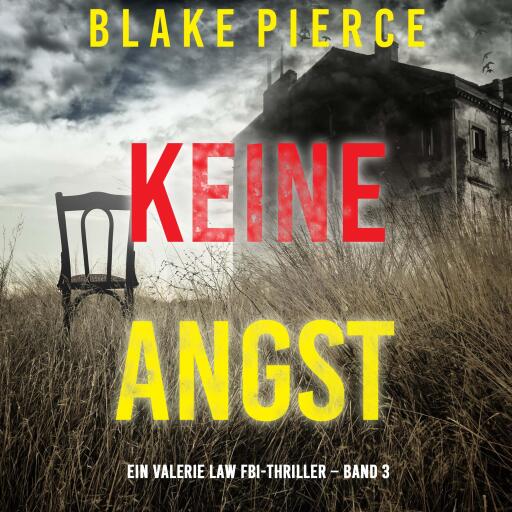 Keine Angst (Ein Valerie Law FBI-Thriller – Band 3)