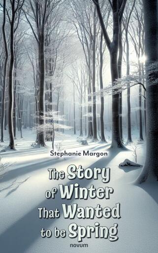 Portada del libro «The Story of Winter That Wanted to be Spring», de Stephanie Margon