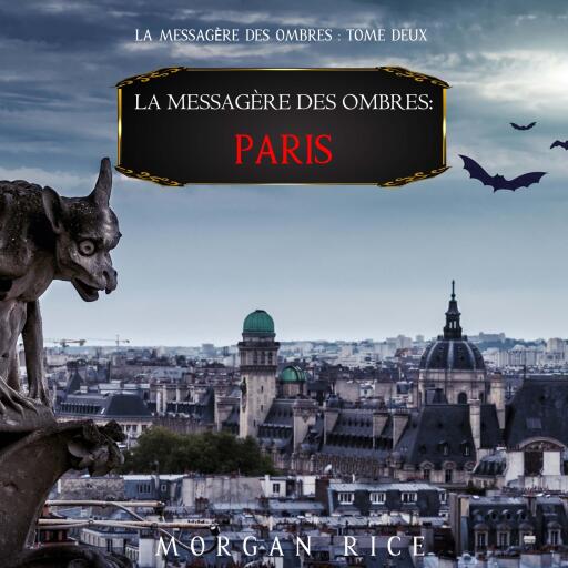 La Messagère des Ombres : Paris (La Messagère des Ombres – Tome Deux)
