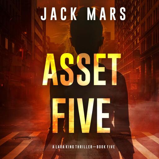 Portada del audiolibro «Asset Five (A Lara King Espionage Thriller—Book 5)», de Jack Mars