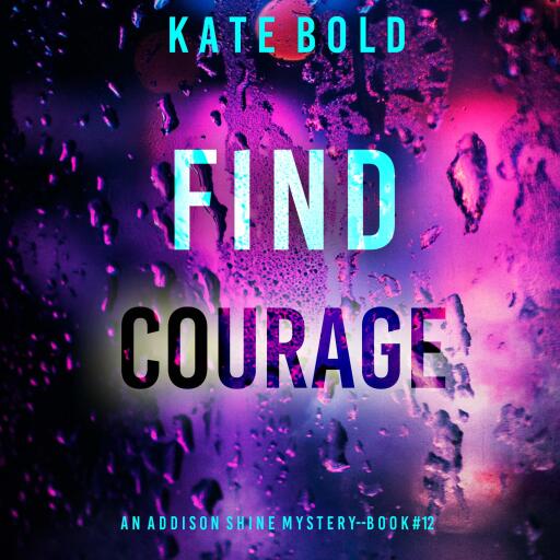 Find Courage (An Addison Shine FBI Suspense Thriller—Book 12)