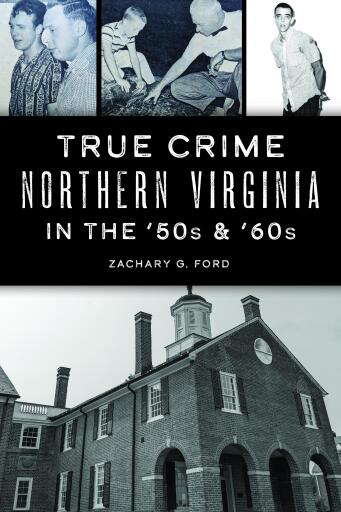 True Crime Northern Virginia in the '50s & '60s
