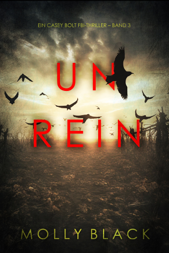 Portada del libro «Unrein (Ein Casey Bolt FBI-Thriller – Band 3)»