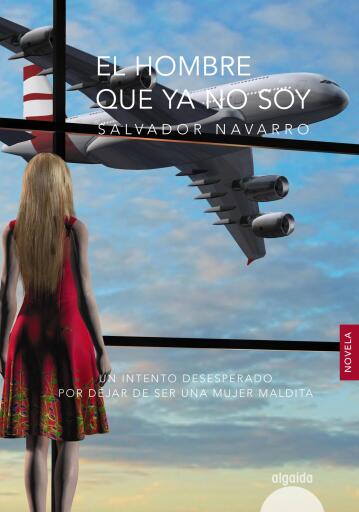 Portada del libro «El hombre que ya no soy», de Salvador Navarro León