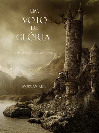 Portada del libro «Um Voto De Glória (Livro #5 Da Série: O Anel Do Feiticeiro)», de Morgan Rice
