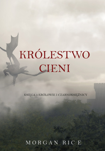 Portada del libro «Królestwo Cieni (Księga 5 Królowie I Czarnoksiężnicy)», de Morgan Rice