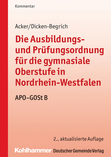 Portada del libro «Die Ausbildungs- und Prüfungsordnung für die gymnasiale Oberstufe in Nordrhein-Westfalen», de Detlev Acker, Antonia Dicken-Begrich