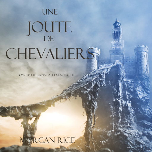 Portada del audiolibro «Une Joute de Chevaliers (Tome 16 De L'anneau Du Sorcier)», de Morgan Rice