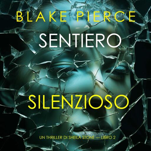 Portada del audiolibro «Sentiero silenzioso (Un thriller di Sheila Stone — Libro 2)», de Blake Pierce
