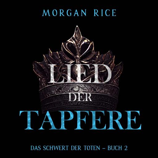 Portada del audiolibro «Lied der Tapferen (Das Schwert der Toten – Buch 2)», de Morgan Rice