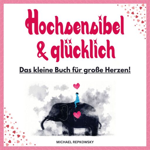 Portada del audiolibro «Hochsensibel und glücklich», de Michael Repkowsky