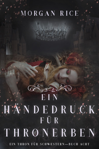 Ein Händedruck für Thronerben (Ein Thron für Schwestern — Buch Acht)