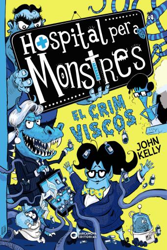 Portada del libro «Hospital per a monstres. El crim viscós», de John Kelly