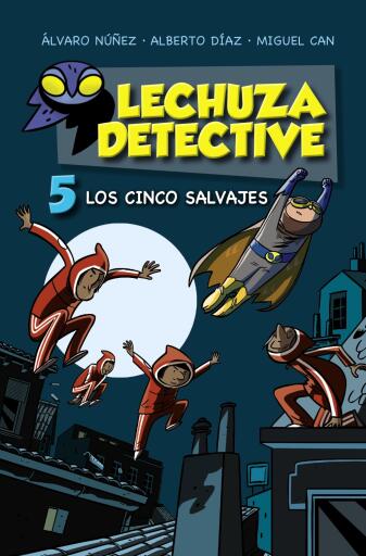 Portada del libro «Lechuza Detective 5: Los cinco salvajes»