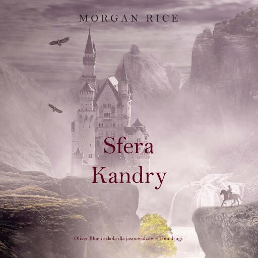 Portada del audiolibro «Sfera Kandry (Oliver Blue i szkoła dla jasnowidzów - Tom drugi)», de Morgan Rice