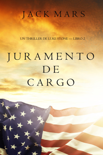 Juramento de Cargo (Un Thriller de Luke Stone – Libro 2)