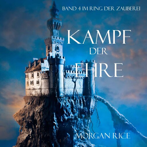 Portada del audiolibro «Kampf der Ehre (Band 4 im Ring der Zauberei)», de Morgan Rice