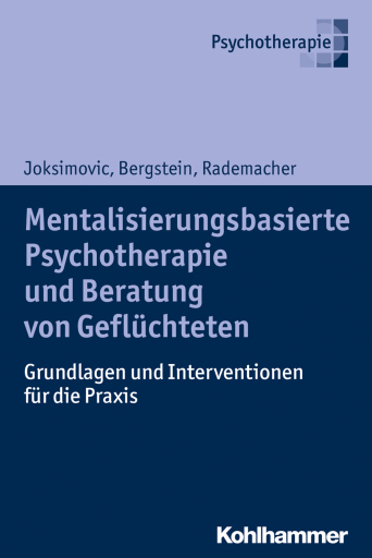 Portada del libro «Mentalisierungsbasierte Psychotherapie und Beratung von Geflüchteten», de Ljiljana Joksimovic, Veronika Bergstein