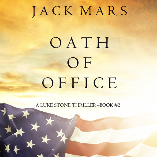 Oath of Office (A Luke Stone Thriller—Book #2)