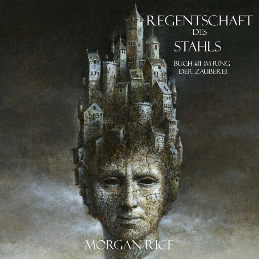 Portada del audiolibro «Regentschaft Des Stahls (Band #11 Im Ring Der Zauberei)»