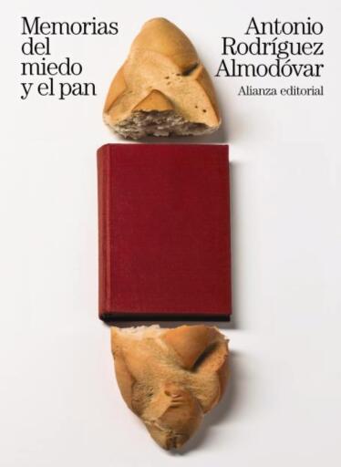 Portada del libro «Memorias del miedo y el pan», de Antonio Rodríguez Almodóvar