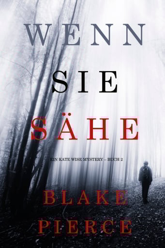Wenn Sie Sähe (Ein Kate Wise Mystery – Buch 2)